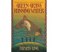 Thomas King Green Grass, Running Water (Tascabile)