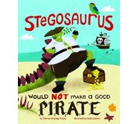 Thomas Kingsley Troup Stegosaurus Would Not Make a Good Pirat (Copertina rigida)