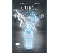 Thomas Kingsley Troupe Curse of the Dead-Eyed Doll (Copertina rigida)