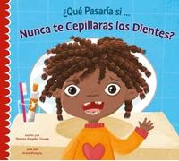 Thomas Kingsley Troupe ¿Qué Pasaría Si Nunca Te Lavaras Los Dientes? (Tascabile)