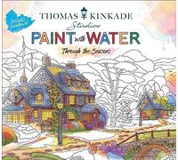 Thomas Kinkade Paint with Water: Through the Seasons