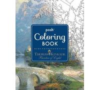 Thomas Kinkade Posh Adult Coloring Book: Thomas Kinkade Designs for (Tascabile)