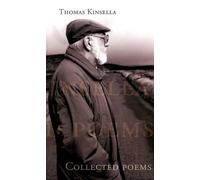 Thomas Kinsella Collected Poems Thomas Kinsella (Tascabile)