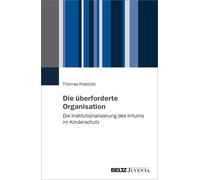 Thomas Klatetzk Die überforderte Organisation: Die Institutionalisie (Tascabile)