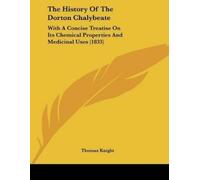 Thomas Knight The History Of The Dorton Chalybeate (Tascabile)