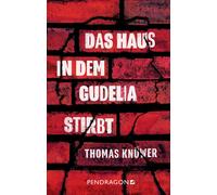 Thomas Knüwer Das Haus in dem Gudelia stirbt: Kriminalroman (Tascabile)