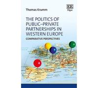 Thomas Krumm The Politics of Public-Private Partnerships in W (Copertina rigida)