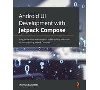 Thomas Künneth Android UI Development with Jetpack Compose (Tascabile)