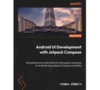 Thomas Künneth Android UI Development with Jetpack Compose (Tascabile)