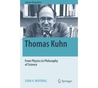 Thomas Kuhn: From Physics to Philosophy of Science