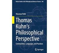 Thomas Kuhn's Philosophical Perspective: Communities, Languages, and Practices