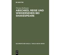Thomas Kullmann Abschied, Reise und Wiedersehen bei Shakespea (Copertina rigida)