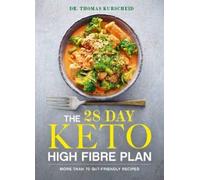 Thomas Kurscheid The 28 Day Keto High Fibre Plan (Tascabile)