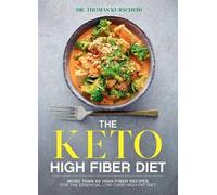 Thomas Kurscheid The Keto High Fiber Diet (Tascabile)