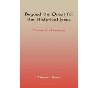 Thomas L. Brodie Beyond the Quest for the Historical Jesus (Tascabile)