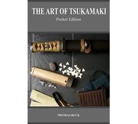 Thomas L Buck The Art of Tsukamaki (Tascabile)