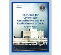 Thomas L. Burns Cente The Quest for Cryptological Centralization and (Tascabile)