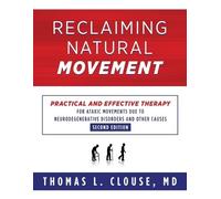 Thomas L Clousse Reclaiming Natural Movement (Tascabile)