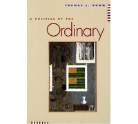 Thomas L. Dumm A Politics of the Ordinary (Copertina rigida)