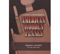 Thomas L. Elliott A Guide to the Makers of American Wooden Planes (Tascabile)