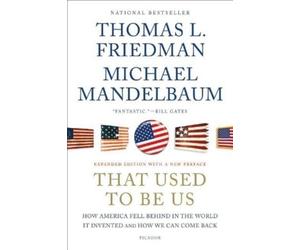 Thomas L Friedman Michael Mandelbaum That Used to Be Us (Tascabile)