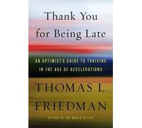 Thomas L Friedman Thank You for Being Late (Copertina rigida)