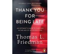 Thomas L. Friedman Thank You for Being Late (Tascabile)