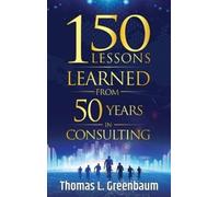 Thomas L Greenb 150 Lessons Learned from 50 Years in Consult (Copertina rigida)