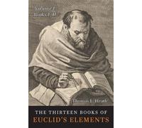 Thomas L Heath Euclid The Thirteen Books of the Elements (Tascabile)