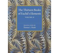 Thomas L. Heath The Thirteen Books of Euclid's Elements: Volume 2, B (Tascabile)