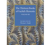 Thomas L. Heath The Thirteen Books of Euclid's Elements: Volume 3, B (Tascabile)