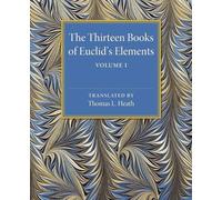 Thomas L. Heath Thirteen Books of Euclid's Elements: Volume 1, Intro (Tascabile)