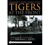 Thomas L. Jentz Germany's Tiger Tanks Series Tigers at the Fr (Copertina rigida)