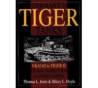 Thomas L. Jentz Germany's Tiger Tanks: VK45.02 to TIGER II: V (Copertina rigida)