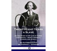 Thomas L Johnson Twenty-Eight Years a Slave (Tascabile)