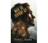 Thomas L Madden Where Did Everybody Go? (Copertina rigida)