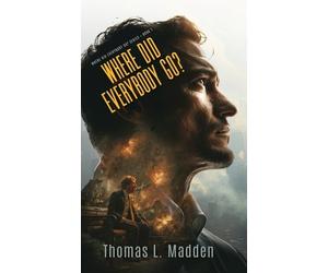 Thomas L Madden Where Did Everybody Go? (Copertina rigida)