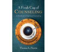 Thomas L Norris A Fresh Cup of Counseling (Copertina rigida)