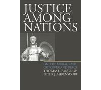 Thomas L. Pangle Peter J. Ahrensdorf Justice Among Nations (Copertina rigida)