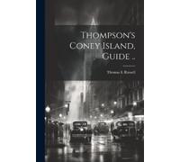 Thomas L Russell Thompson's Coney Island, Guide .. (Tascabile)