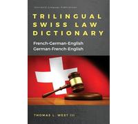 Thomas L West III Trilingual Swiss Law Dictionary (Tascabile)