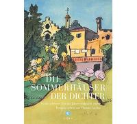 Thomas Lardon G Die Sommerhäuser der Dichter: Wo die schönste (Copertina rigida)