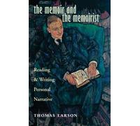 Thomas Larson The Memoir and the Memoirist (Tascabile)