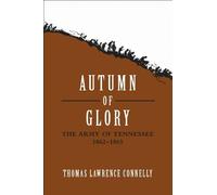 Thomas Lawrence Connelly Autumn of Glory (Tascabile)
