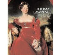 Thomas Lawrence: Regency Power & Brilliance