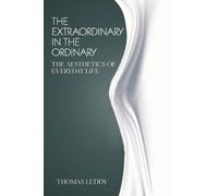 Thomas Leddy The Extraordinary in the Ordinary (Tascabile)