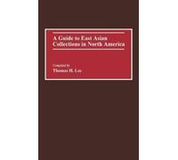 Thomas Lee A Guide to East Asian Collections in North America (Bibli (Tascabile)