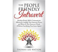 Thomas Lee Watson The People Friendly Introvert (Tascabile)
