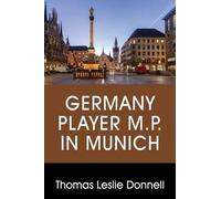 Thomas Leslie Donnell Germany Player M.P. in Munich (Tascabile)