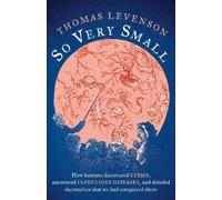 Thomas Levenson So Very Small (Copertina rigida)